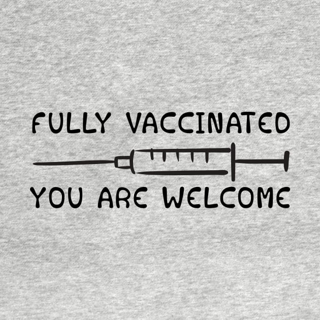 Fully Vaccinated You are welcome by MooMiiShop